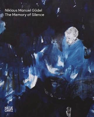 Niklaus Manuel Geudel, The Memory of Silence (Hardback)
