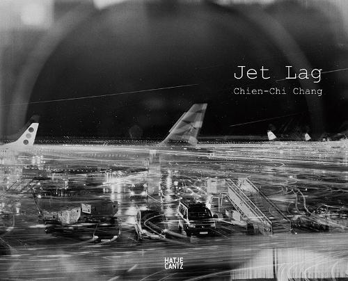 Chien-Chi Chang - Jet Lag (Hardback)