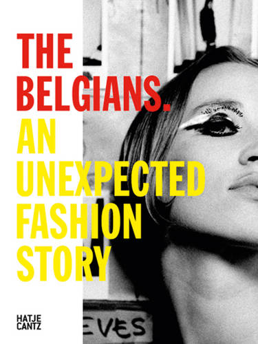 The Belgians: An Unexpected Fashion Story (Hardback)