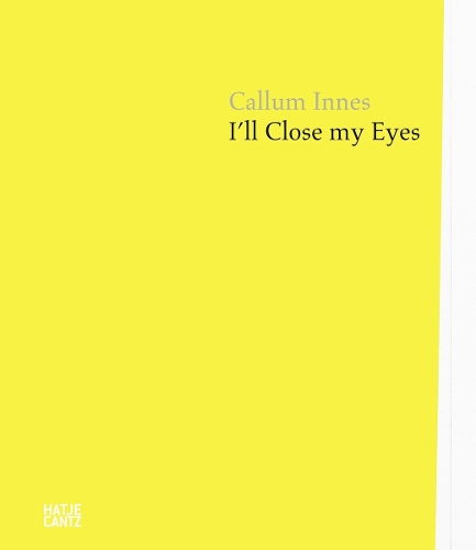 Callum Innes: I'll Close my Eyes (Hardback)