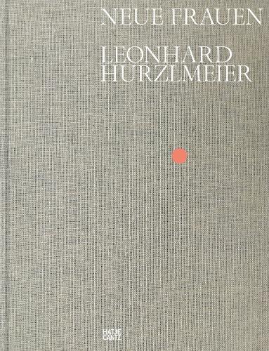 Leonhard Hurzlmeier: Neue Frauen (Hardback)