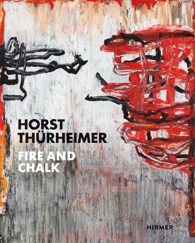 Horst Thurheimer: Fire and Chalk (Hardback)