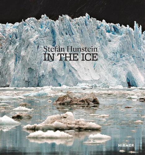 Stefan Hunstein: In the Ice (Hardback)