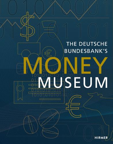The Money Museum: of the Deutsche Bundesbank (Hardback)
