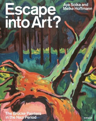 Escape into Art?: The Brucke Painters in the Nazi Period (Hardback)