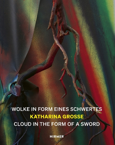 Katharina Grosse (Bilingual edition) - Rosemarie Schwarzwälder