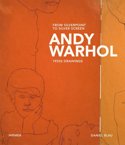 Andy Warhol: From Silverpoint to Silver Screen * 1950s Drawings (Hardback)