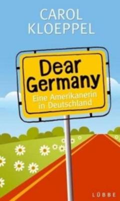 Dear Germany Eine Amerikanerin Deutschland (Paperback)