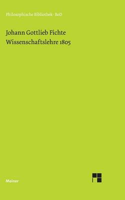 Wissenschaftslehre (1805) (Hardback)