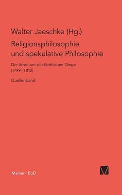 Religionsphilosophie Und Spekulative Theologie / Religionsphilosophie Und Spekulative Theologie (Hardback)