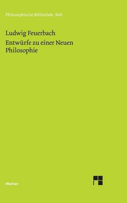 Entwurfe Zu Einer Neuen Philosophie (Hardback)