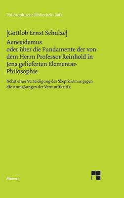 Aenesidemus Oder ber Die Fundamente Der Von Herrn Professor Reinhold in Jena Gelieferten Elementar-Philosophie (Hardback)