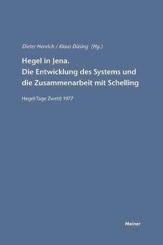 Hegel in Jena. Die Entwicklung Des Systems Und Die Zusammenarbeit Mit Schelling (Paperback)