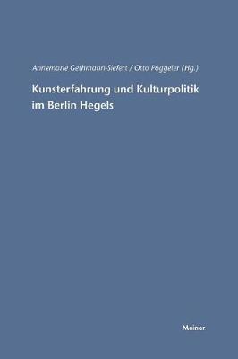 Kunsterfahrung Und Kulturpolitik Im Berlin Hegels (Paperback)