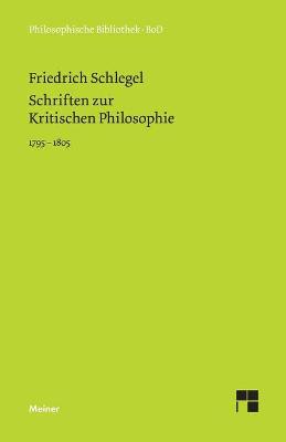 Schriften Zur Kritischen Philosophie 1795-1805 (Paperback)