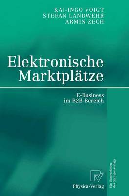 Elektronische Marktpl tze: E-Business Im B2B-Bereich (Hardback)