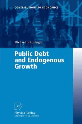 Public Debt and Endogenous Growth - Contributions to Economics (Paperback)