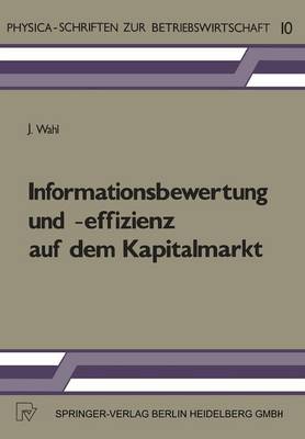 Informationsbewertung Und -Effizienz Auf Dem Kapitalmarkt - Physica-Schriften Zur Betriebswirtschaft 10 (Paperback)
