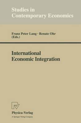 International Economic Integration - Studies in Contemporary Economics (Paperback)