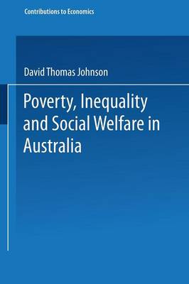 Poverty, Inequality and Social Welfare in Australia - Contributions to Economics (Paperback)