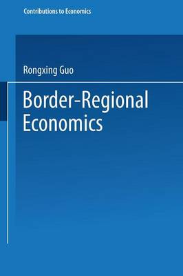 Border-Regional Economics - Contributions to Economics (Paperback)