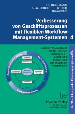Verbesserung Von Gesch ftsprozessen Mit Flexiblen Workflow-Management-Systemen 4: Workflow Management F r Die Lernende Organisation - Einf hrung, Evaluierung Und Zuk nftige Perspektiven (Paperback)