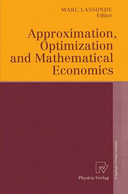 Approximation, Optimization and Mathematical Economics (Paperback)