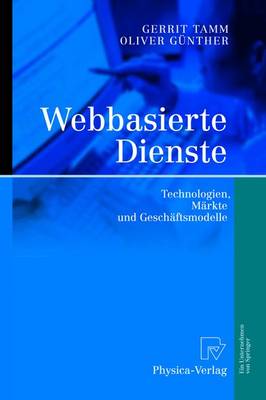 Webbasierte Dienste: Technologien, Markte Und Geschaftsmodelle (Book)