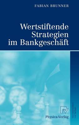Wertstiftende Strategien Im Bankgeschaft (Hardback)