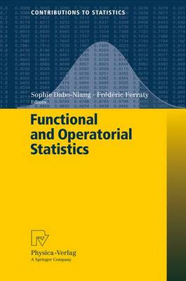 Functional and Operatorial Statistics - Contributions to Statistics (Paperback)
