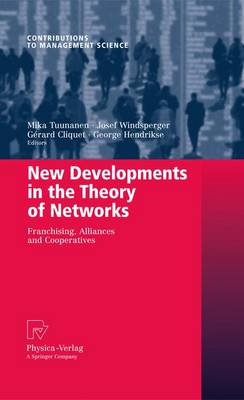 New Developments in the Theory of Networks: Franchising, Alliances and Cooperatives - Contributions to Management Science (Hardback)