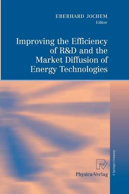 Improving the Efficiency of R&D and the Market Diffusion of Energy Technologies (Paperback)