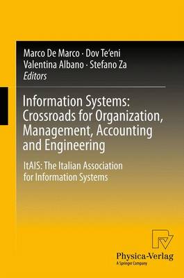 Information Systems: Crossroads for Organization, Management, Accounting and Engineering: ItAIS: The Italian Association for Information Systems (Paperback)