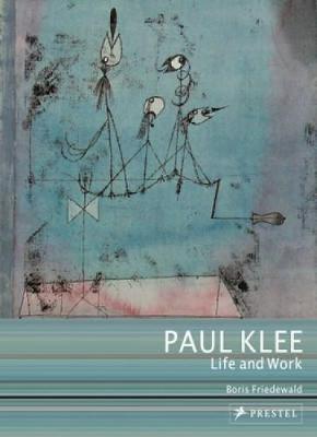 Paul Klee Life and Work アートブック Paul Klee Life and Work アートブック