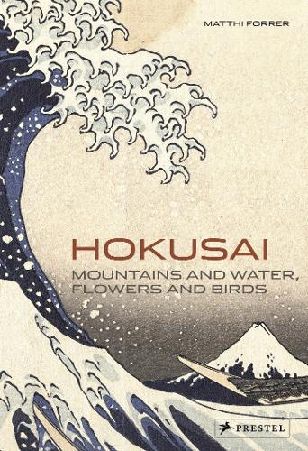 Hokusai: Mountains and Water, Flowers and Birds (Paperback)