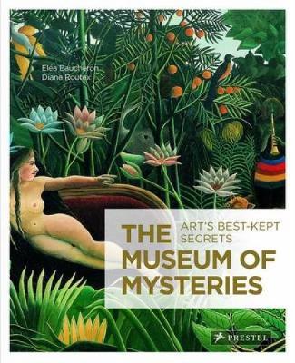 The Museum of Mysteries: Art's Best-Kept Secrets (Hardback)