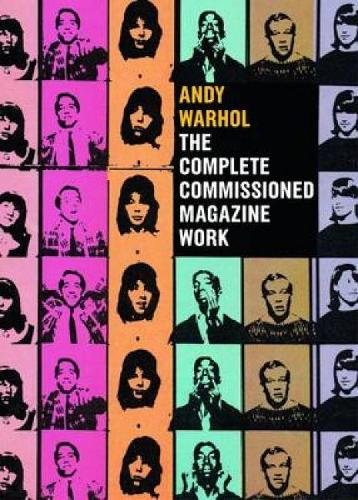 Andy Warhol: The Complete Commissioned Magazine Work (Hardback)