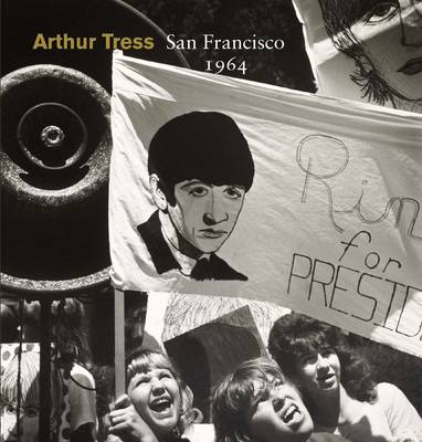 Arthur Tress: San Francisco 1964 (Hardback)
