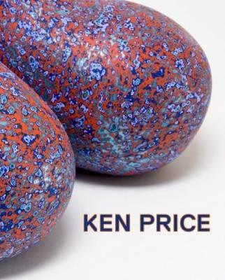 Ken Price Sculpture: A Retrospective (Hardback)