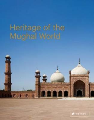 Heritage of the Mughal World (Hardback)