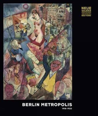 Berlin Metropolis: 1918-1933 (Hardback)