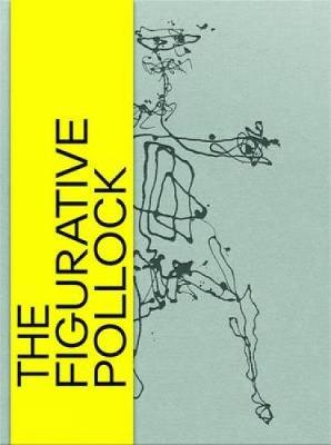 The Figurative Pollock (Hardback)