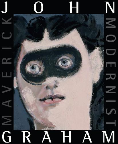 John Graham: Maverick Modernist (Paperback)