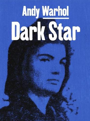 Andy Warhol: Dark Star (Hardback)