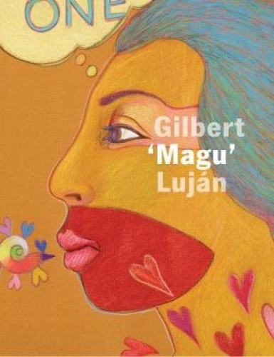 Aztlan to Magulandia: The Journey of Chicano Artist Gilbert Magu Lujan (Hardback)