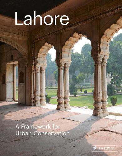 Lahore: A Framework for Urban Conservation (Hardback)