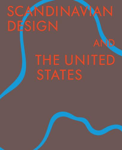 Scandinavian Design & the United States, 1890-1980 (Hardback)