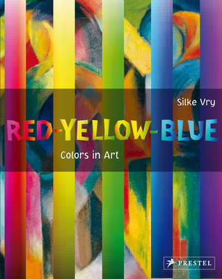 Red - Yellow - Blue: Colors in Art (Hardback)