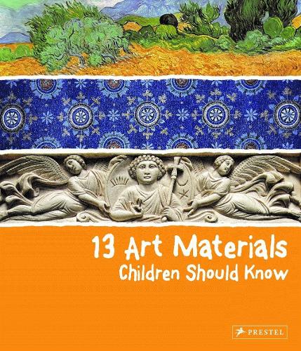13 Art Materials Children Should Know - 13 Children Should Know (Hardback)