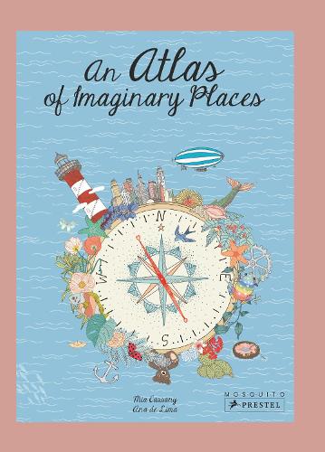 Prestel An Atlas Of Imaginary Places
